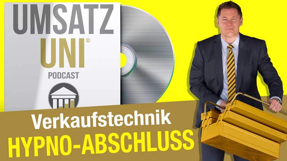 Abschluss: So setzt Du diese hypnotische Abschlusstechnik ein