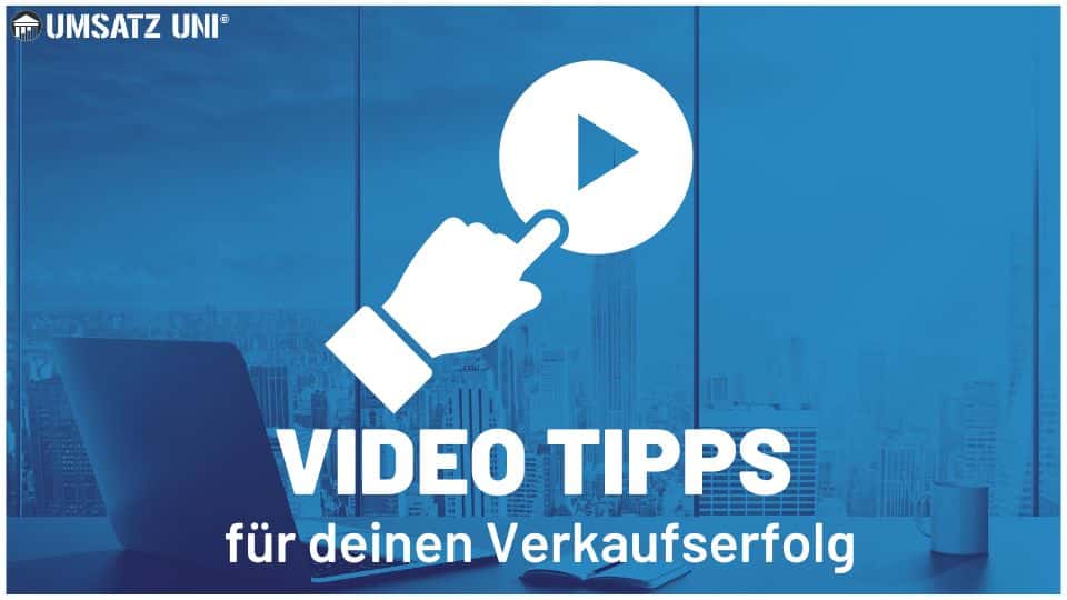 Videotipps für deinen Verkaufserfolg