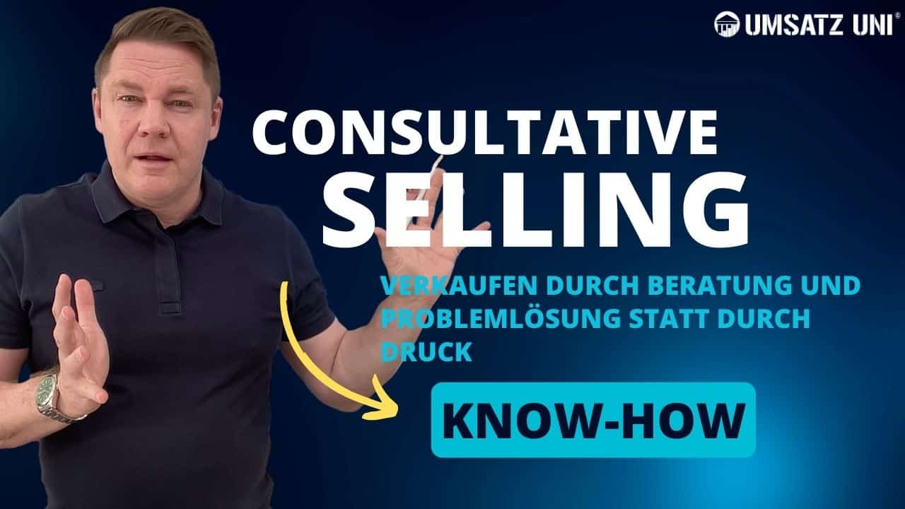 Consultative Selling - beratender Verkauf